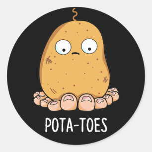 Pota-toes Funny Potato with Toes Pun Mörk BG Runt Klistermärke