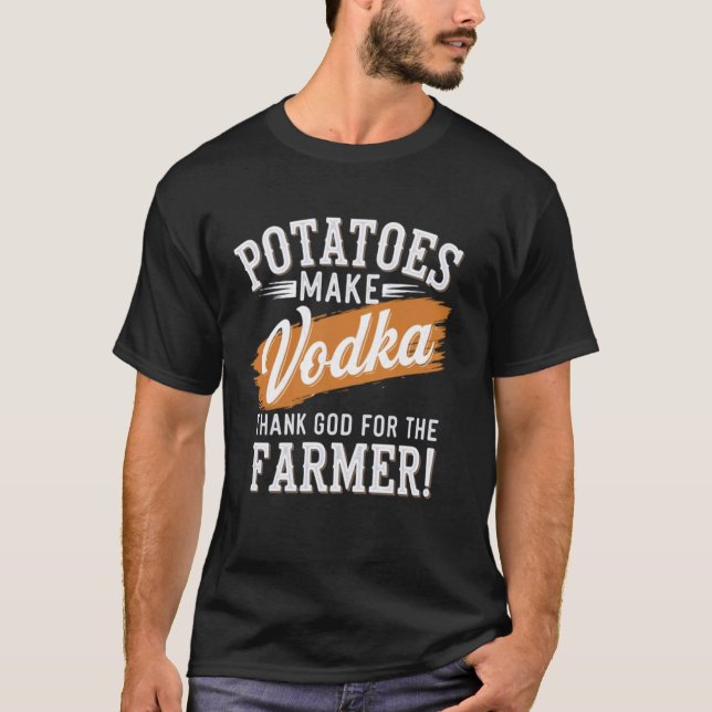 Potatis Gör Vodka Tack Gud För Bonden Farmi T Shirt (Framsida)