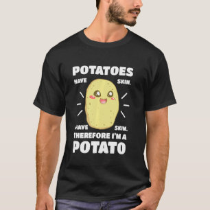 Potatis har skal i skal I. har skal av Vegan Keto  T Shirt