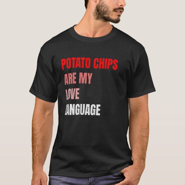 Potatischips Är Mitt Kärleksspråk Roligt T Shirt (Framsida)