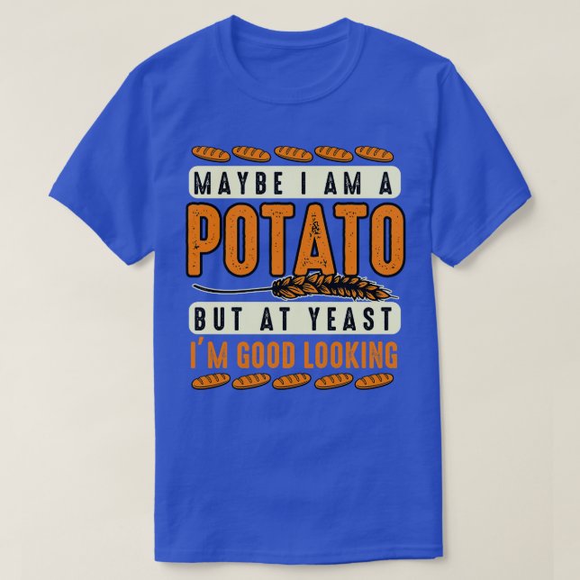 Potato Älskare kanske är en potatis, men i jäst är T Shirt (Design framsida)