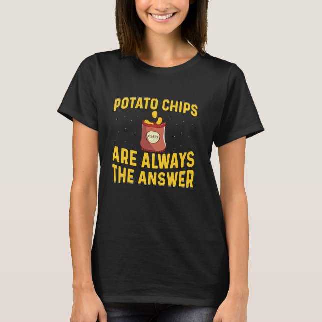 Potato Chip är alltid svaret på Potato Chip Lov T Shirt (Framsida)