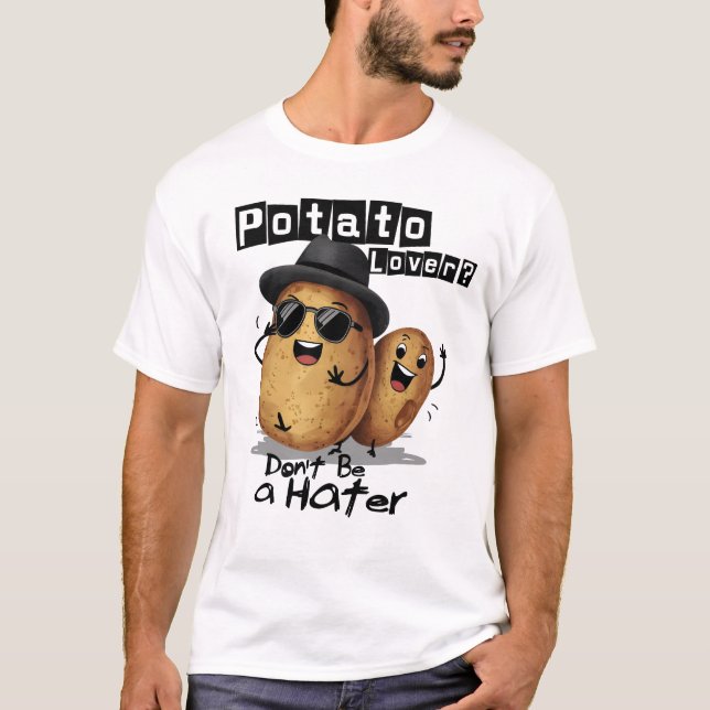 Potato Lover är ingen hater T Shirt (Framsida)