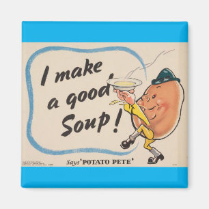 Potato Pete gör bra soppa Magnet