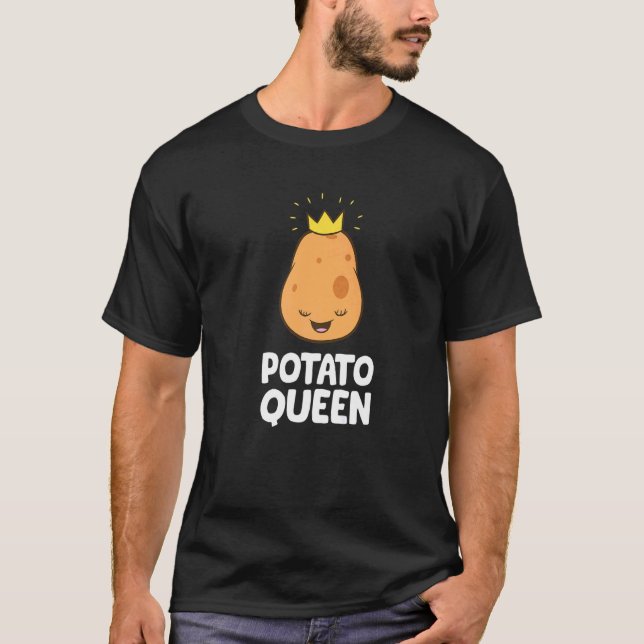 Potato Potato Queen T Shirt (Framsida)