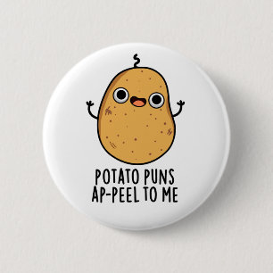 Potato Puns A-skal till mig Funny Potato Pun Knapp