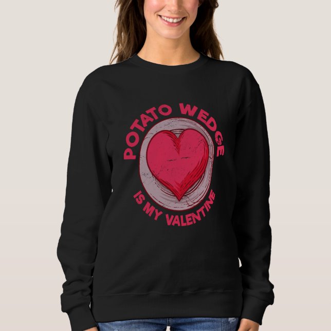 Potato Wedge Is My Valentine French Fries Potato T Shirt (Framsida)