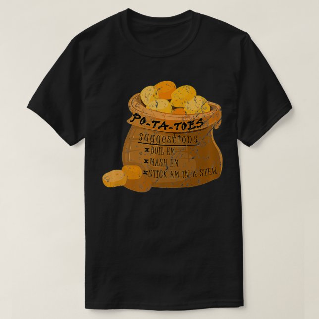 PoTaToes Boil em Mash em Stick em in a Stew Potato T Shirt (Design framsida)