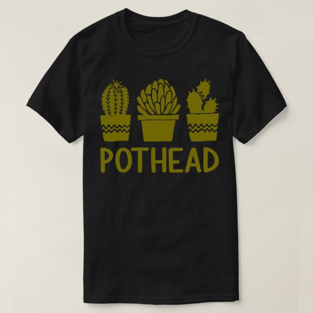 Pothead Cactus Poted Plants Ogräs Pot Smoker Pun S T Shirt (Design framsida)