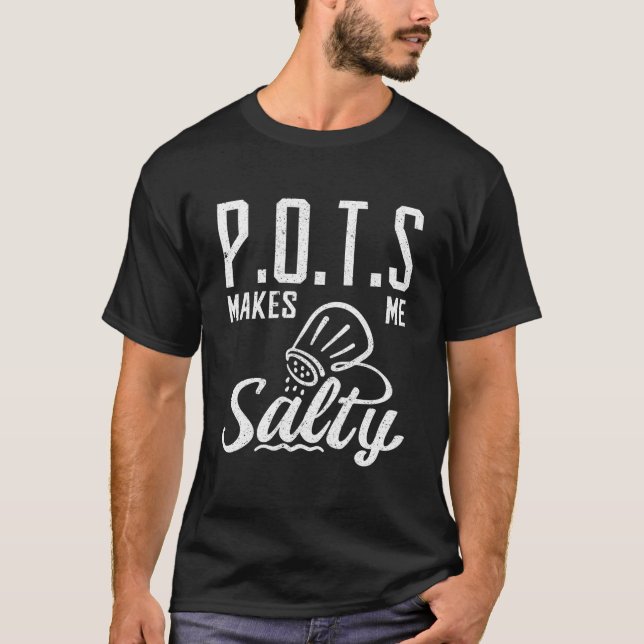 Pots Makes Me Salzy Pots Dysautonomy T Shirt (Framsida)