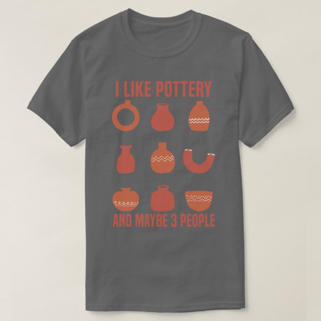 Pottery älskare gillar jag potteri och kanske 3 t shirt (Design framsida)
