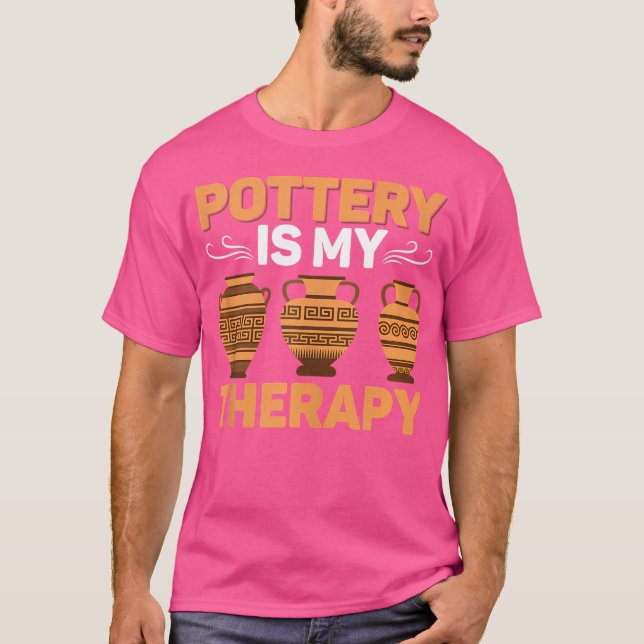 Pottery är min terapeutiska Pot Maker Ceramics Art T Shirt (Framsida)