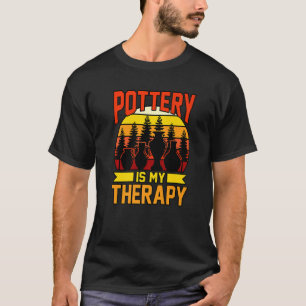 Pottery är Therapy Clay Artist Ceramptures T Shirt