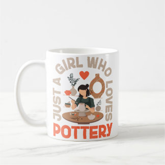 Pottery Ceramics Artist Just A Girl Who Loves Pott Kaffemugg