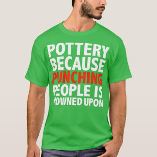 Pottery för att slå folk är nedkylt t shirt