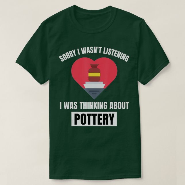 Pottery Heart är ledsen att du inte lyssnade på ta T Shirt (Design framsida)