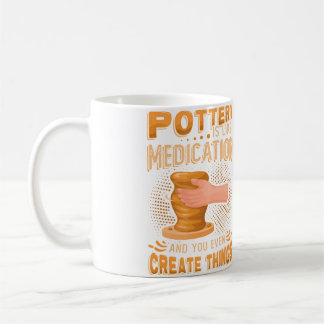 Pottery Is Like Meditation  You Even Create Things Kaffemugg