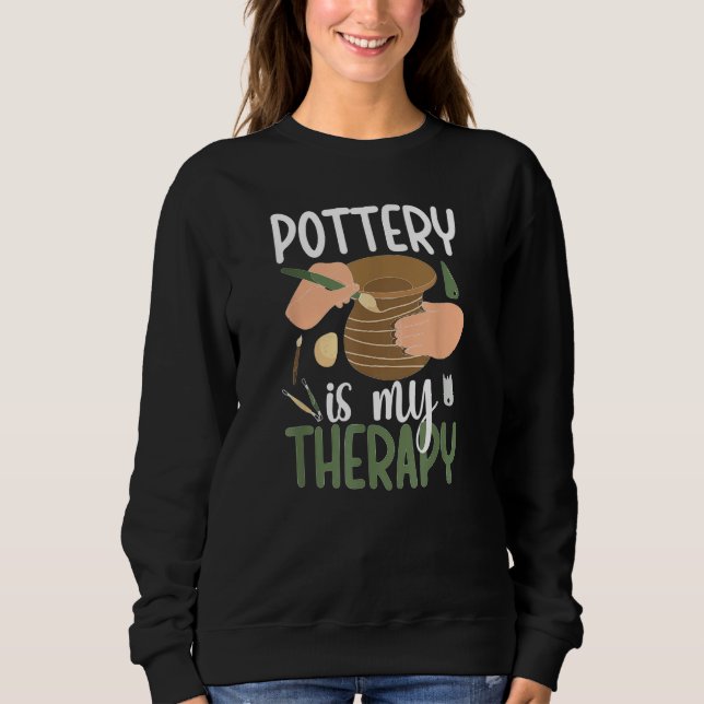 Pottery Is My Therapy Ceramic Pottery Maker Cerami T Shirt (Framsida)