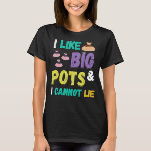 Pottery jag gillar Big Pots Pottering Ceramic Arti T Shirt