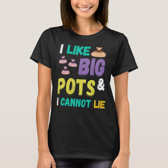 Pottery jag gillar Big Pots Pottering Ceramic Arti T Shirt (Framsida)