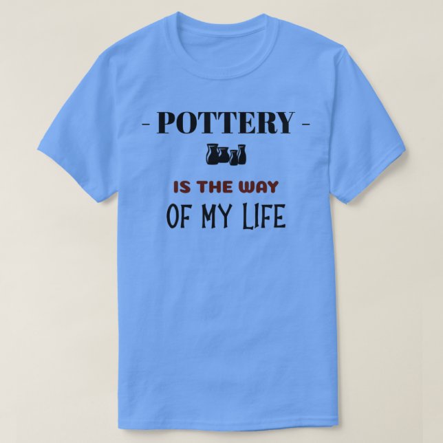 Pottery Life T Shirt (Design framsida)