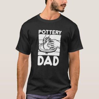 Pottery Pappa Pottering Ceramic Artist T Shirt