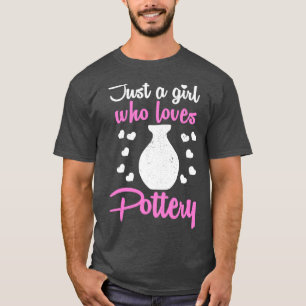 Pottery Potter Clay Ceramics 1 T Shirt