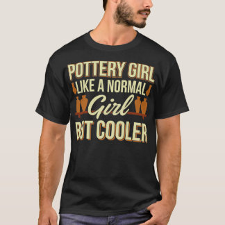 Pottery Potter Clay Ceramics 4 T Shirt