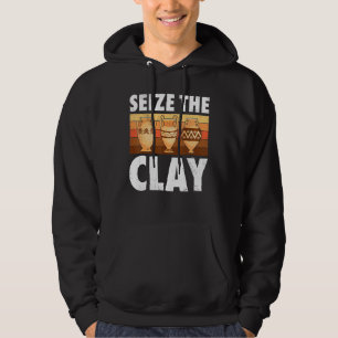 Pottery Seize the Clay Potter Ceramic Artist Manar Hoodie