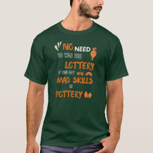 Pottery som hobby, roligt citat t shirt