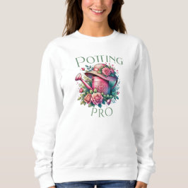 Potting Pro Rosa Watering Kan Garden Sweatshirt T Shirt