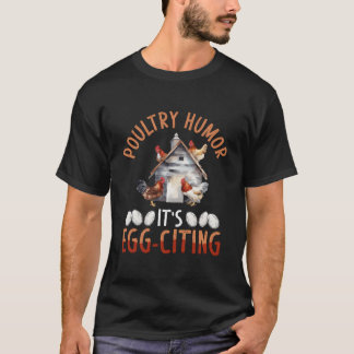 Poultry Humor Its Egg-Citing Backprint Chicken T Shirt