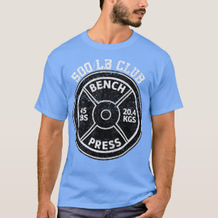 Pound Bench Press Klubb Gym Weightlift P T Shirt