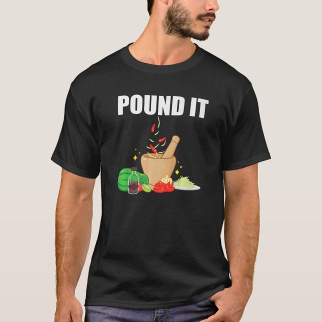 Pound it Som Tam Apparel Spicy Papaya Salad Kärlek T Shirt (Framsida)