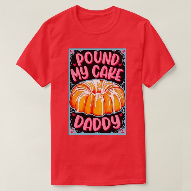 Pound My Cake Pappa Fars dag 2021 T Shirt (Design framsida)