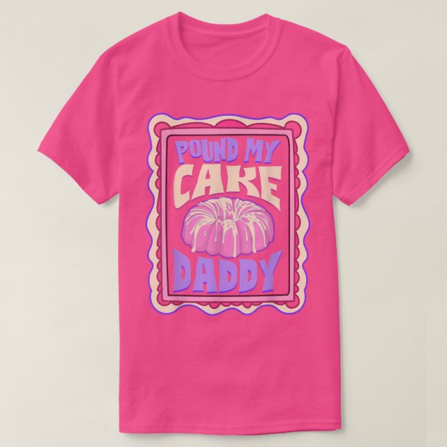 Pound My Cake pappa Funny Baker T Shirt (Design framsida)