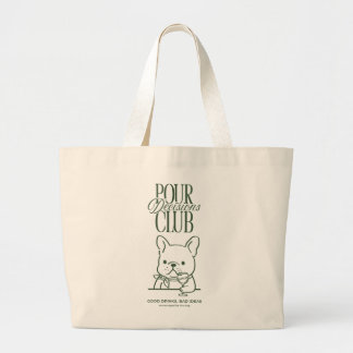 Pour Decisions Tote Bag - Frenchie Jumbo Tygkasse