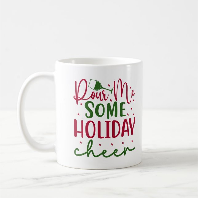 "Pour Me Some Holiday Cheer" Festive Mug Kaffemugg (Vänster)