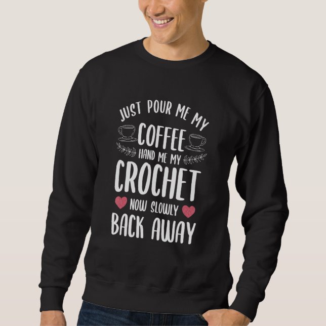 Pour my Coffee Hand Me My Crochet Lång Ärmad Tröja (Framsida)