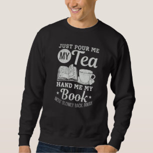 Pour My Tea Hand Me My Bok, nu långsamt tillbaka Lång Ärmad Tröja