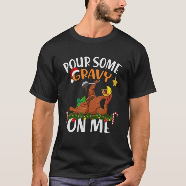 Pour some Gravy on Me Fy Jul 2022 Turkiet T Shirt (Framsida)