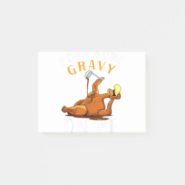 Pour some Gravy on Me Lycklig Turkey Day Thanksgii Post-it Block (Framsida)