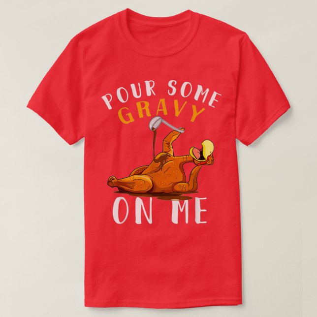 Pour some Gravy on Me to Lycklig Turkey Day T Shirt (Design framsida)