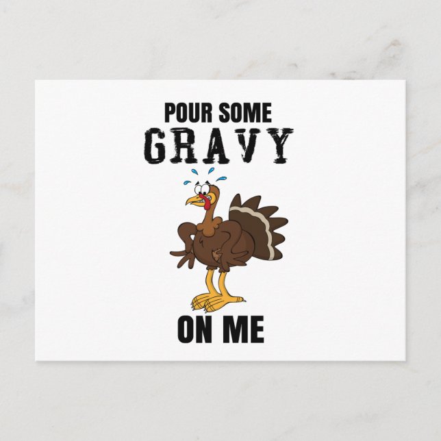 Pour some Gravy on me Turkey Funny Thanksgiving Helg Vykort (Framsida)