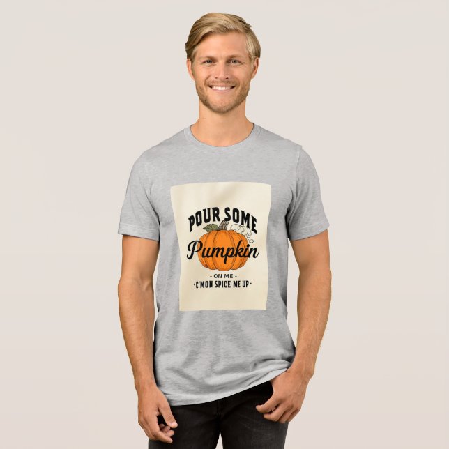 Pour some Pumpkin on Me - Fall Spice T-Shirt (Framsida Full)