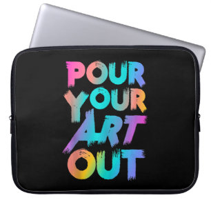 Pour your Art Out Artist Painter Acrylic Painter Laptop Fodral