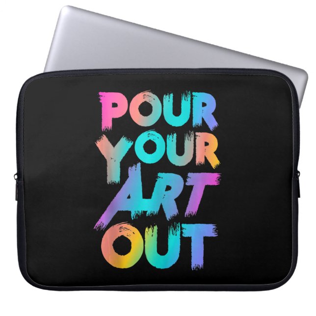 Pour your Art Out Artist Painter Acrylic Painter Laptop Fodral (Framsidan)