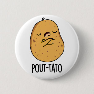 Pout-tato Funny Potato Pun Knapp