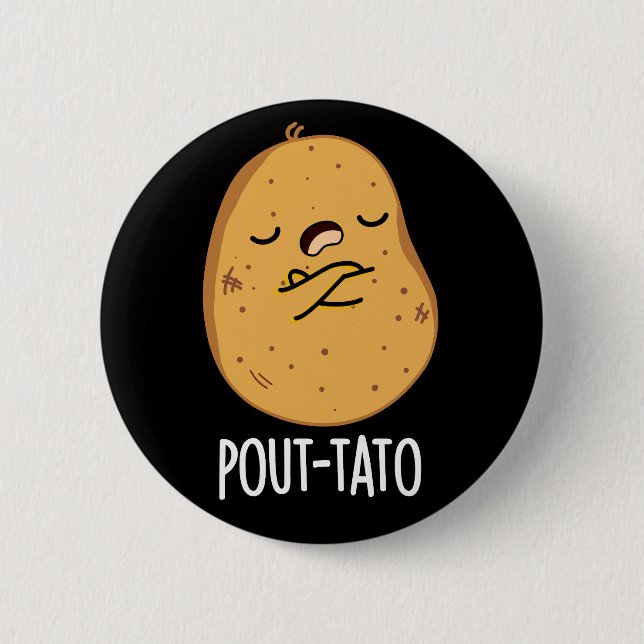 Pout-tato Funny Potato Pun Mörk BG Knapp (Framsida)