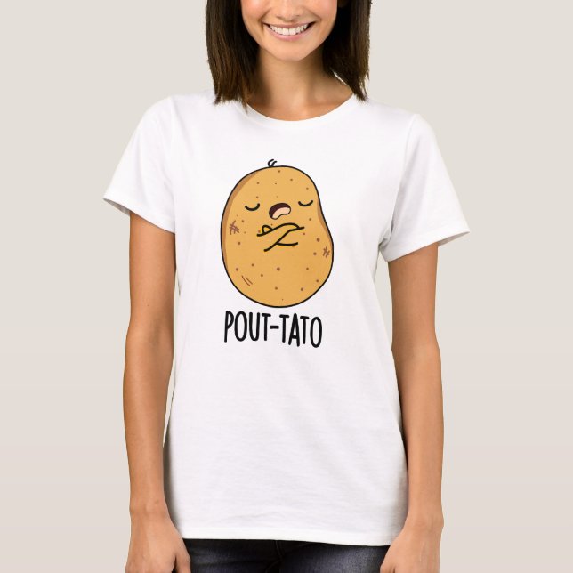 Pout-tato Funny Potato Pun T Shirt (Framsida)